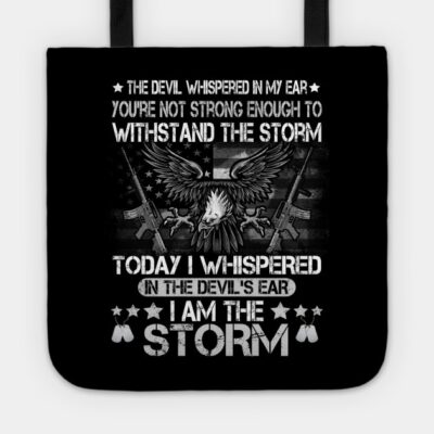 Us Military Im The Storm T Shirt Military Veteran Shirt Fo Tote Official Military Merch