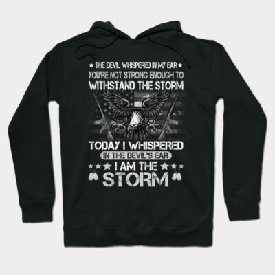 Us Military Im The Storm T Shirt Military Veteran Shirt Fo Hoodie Official Military Merch