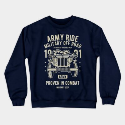 Military Ride Jeep Miliarty Rides Ww2 Us Military Military Crewneck Sweatshirt Official Military Merch