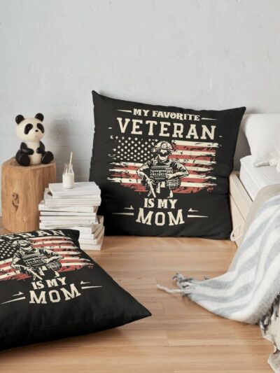 Veterans Day Military My Favorite Veteran Is My Mom Familial Throw Pillow Official Military Merch