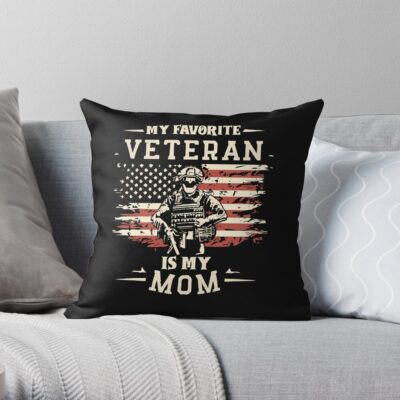 Veterans Day Military My Favorite Veteran Is My Mom Familial Throw Pillow Official Military Merch