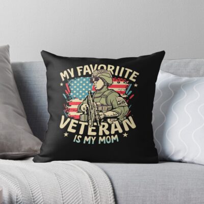 Veterans Day Military My Favorite Veteran Is My Mom Familial Throw Pillow Official Military Merch