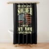 She Is Not Just A Soldier She Is My Mom Proud Military Son Gift Shower Curtain Official Military Merch