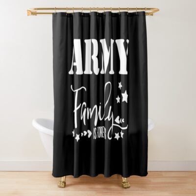 Military Family Is Forever Shower Curtain Official Military Merch