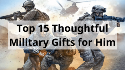 Top 15 Thoughtful Military Gifts for Him